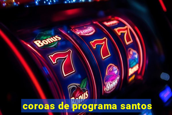 coroas de programa santos